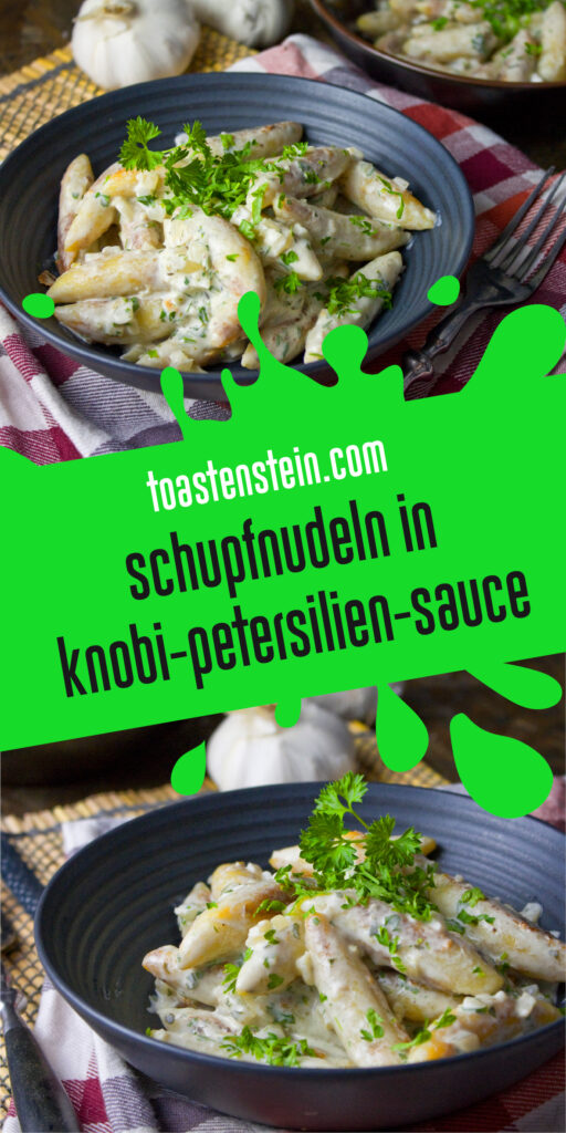 Schnupfnudeln in Knoblauch-Petersilien-Sauce | Toastenstein